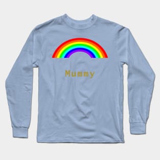 Mummy Rainbows for Mothers Day Long Sleeve T-Shirt